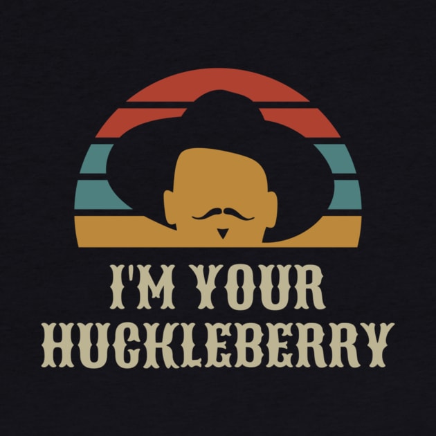 Vintage Retro I'm Your Huckleberry Gifts Men Women by BondarBeatboxer